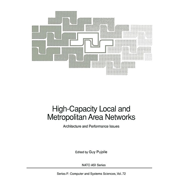 High-Capacity Local and Metropolitan Area Networks / NATO ASI Subseries F: Bd.72