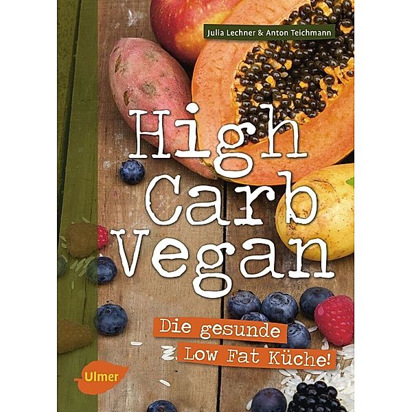 High Carb Vegan, Julia Lechner, Anton Teichmann