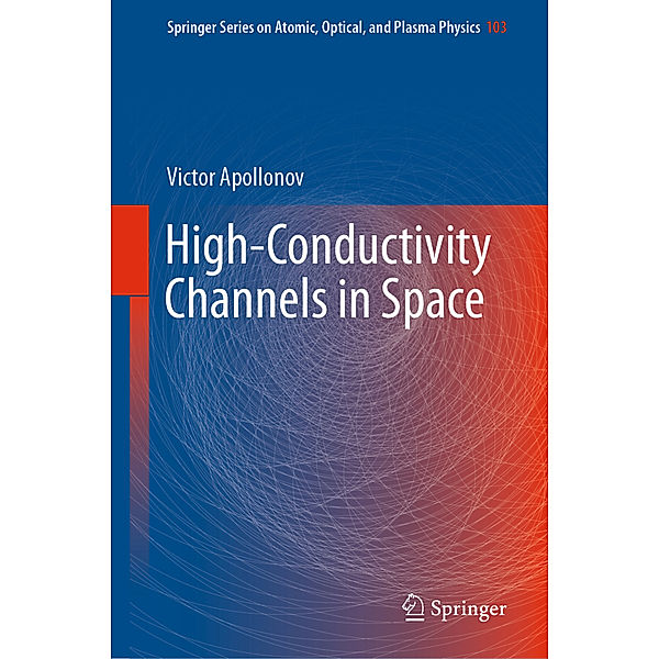 High-Conductivity Channels in Space, Victor Apollonov