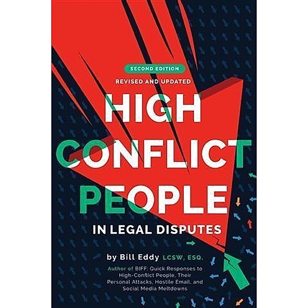 High Conflict People in Legal Disputes, Bill Eddy