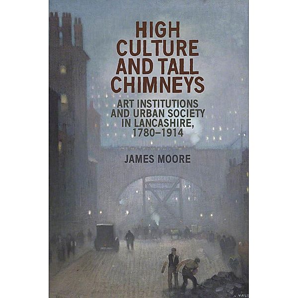 High culture and tall chimneys, James Moore