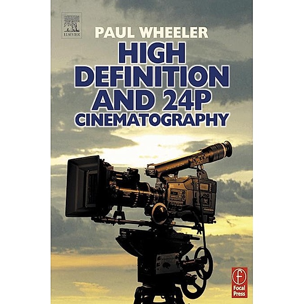 High Definition and 24P Cinematography, Paul Wheeler