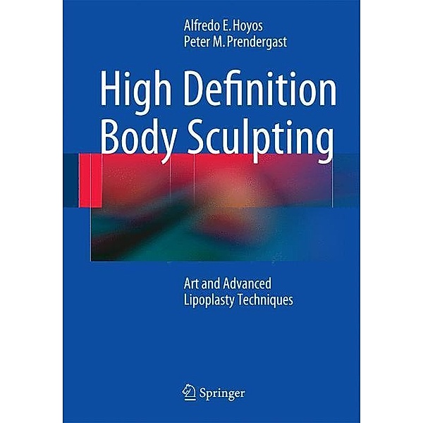 High Definition Body Sculpting, Alfredo E. Hoyos, Peter M. Prendergast