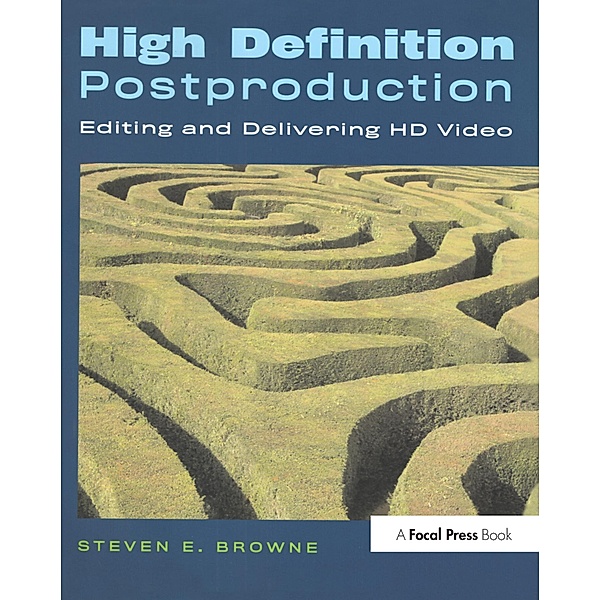 High Definition Postproduction, Steven E. Browne