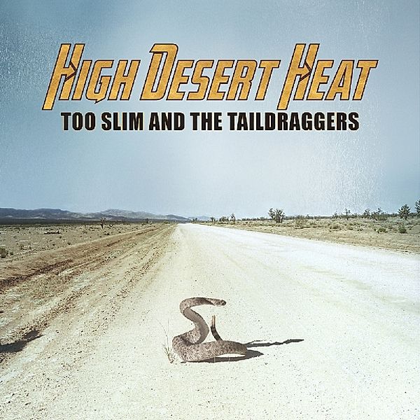 High Desert Heat, Too Slim & The Taildraggers