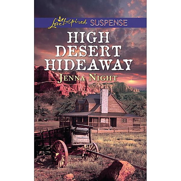 High Desert Hideaway (Mills & Boon Love Inspired Suspense), Jenna Night