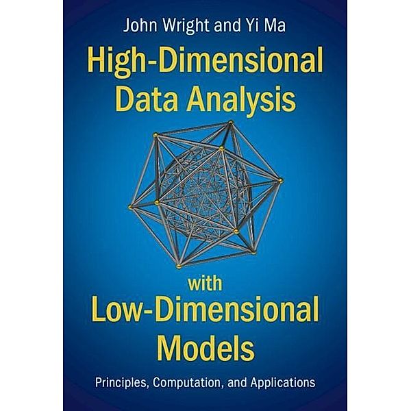 High-Dimensional Data Analysis with Low-Dimensional Models, John Wright