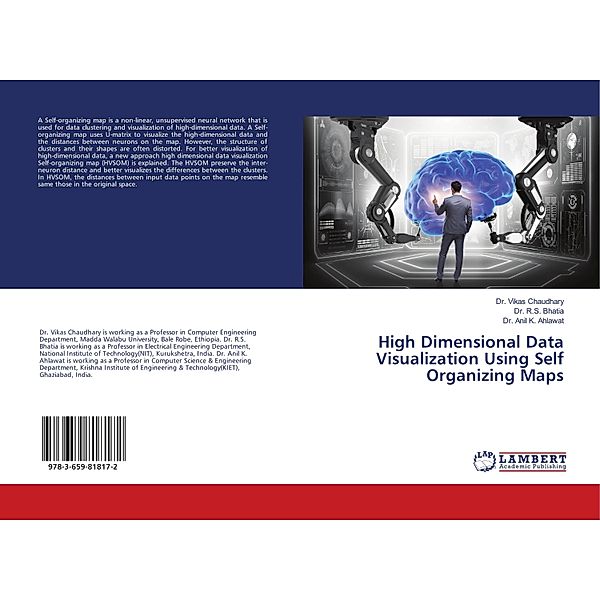 High Dimensional Data Visualization Using Self Organizing Maps, Vikas Chaudhary, R. S. Bhatia, Anil K. Ahlawat