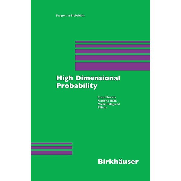 High Dimensional Probability / Progress in Probability Bd.43