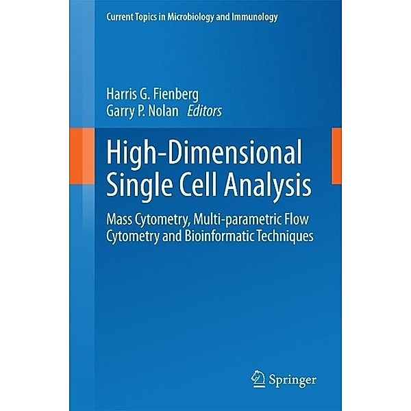 High-Dimensional Single Cell Analysis / Current Topics in Microbiology and Immunology Bd.377
