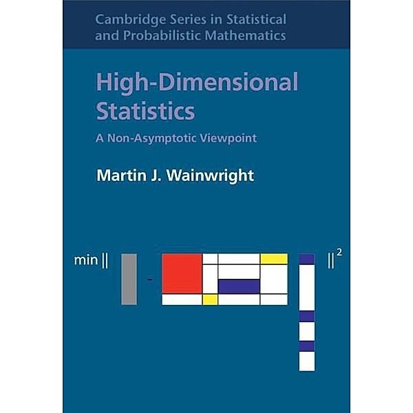 High-Dimensional Statistics / Cambridge Series in Statistical and Probabilistic Mathematics, Martin J. Wainwright