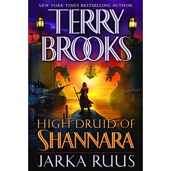 High Druid of Shannara: Jarka Ruus / The High Druid of Shannara Bd.1, Terry Brooks