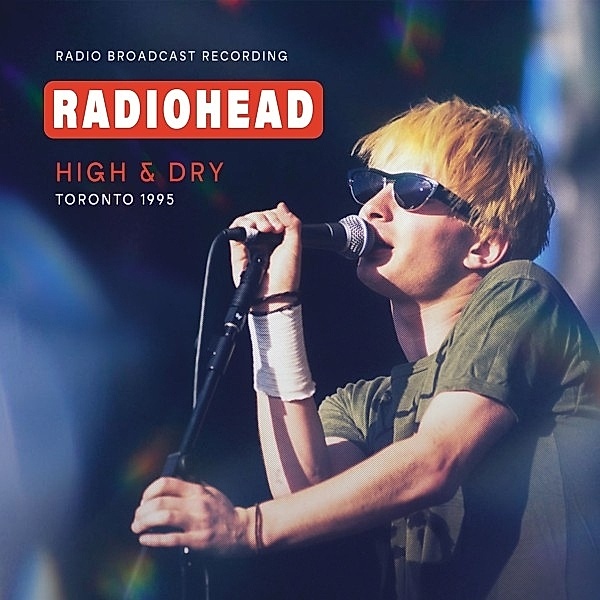 High & Dry, Toronto 1995 / FM Broadcast (1-CD), Radiohead