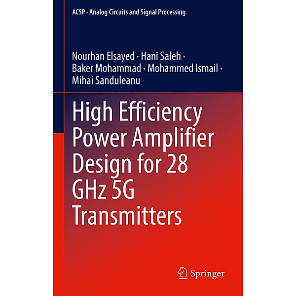 High Efficiency Power Amplifier Design for 28 GHz 5G Transmitters, Nourhan Elsayed, Hani Saleh, Baker Mohammad, Mohammed Ismail, Mihai Sanduleanu