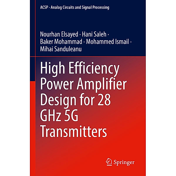 High Efficiency Power Amplifier Design for 28 GHz 5G Transmitters, Nourhan Elsayed, Hani Saleh, Baker Mohammad, Mohammed Ismail, Mihai Sanduleanu