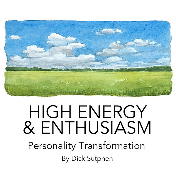 High Energy & Enthusiasm Personality Transformation, Dick Sutphen