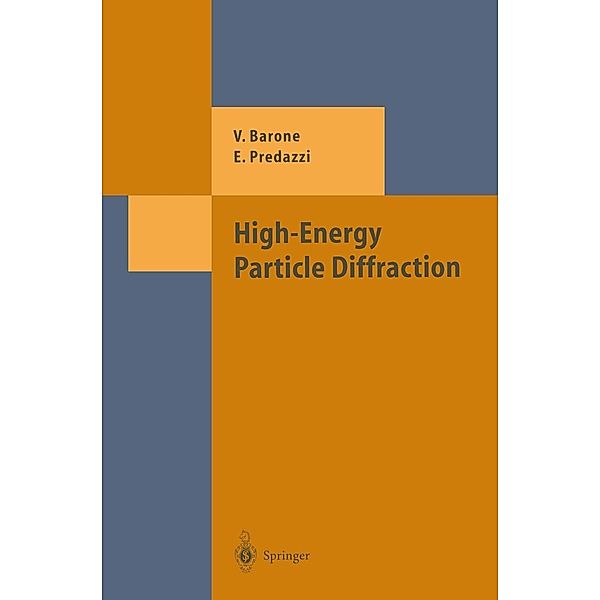 High-Energy Particle Diffraction / Theoretical and Mathematical Physics, Vincenzo Barone, Enrico Predazzi