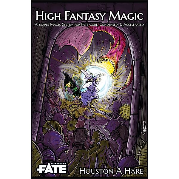 High Fantasy Magic: A Simple Magic System for Fate Core, Condensed, & Accelerated, Houston Hare