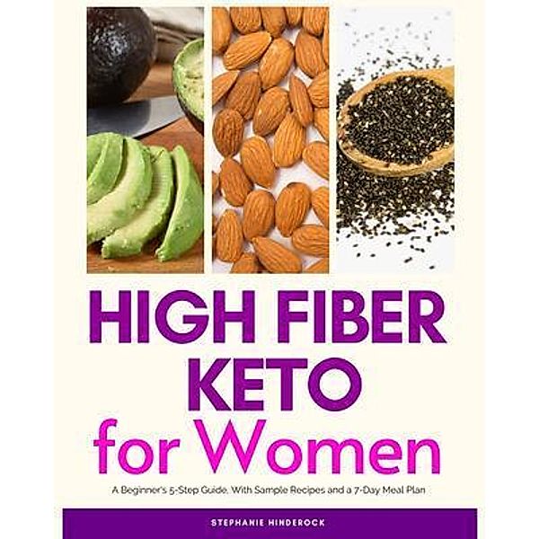 High Fiber Keto For Women, Stephanie Hinderock