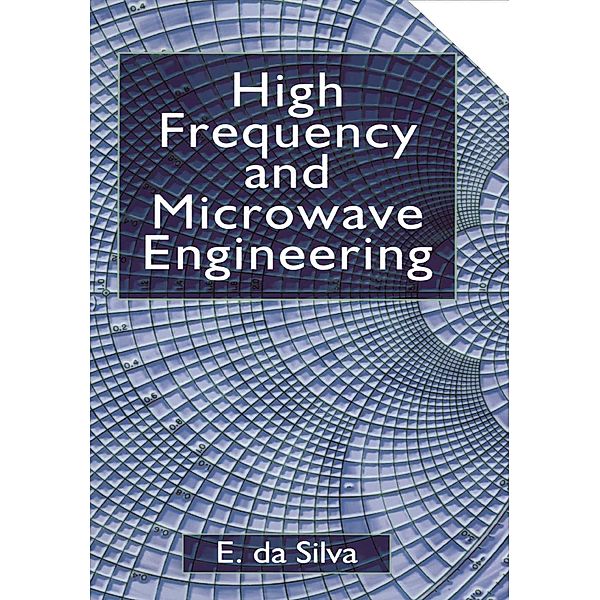 High Frequency and Microwave Engineering, Ed Da Silva