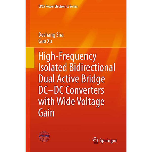 High-Frequency Isolated Bidirectional Dual Active Bridge DC-DC Converters with Wide Voltage Gain, Deshang Sha, Guo Xu