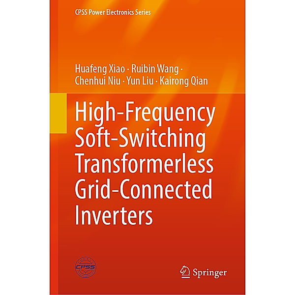 High-Frequency Soft-Switching Transformerless Grid-Connected Inverters, Huafeng Xiao, Ruibin Wang, Chenhui Niu, Yun Liu, Kairong Qian