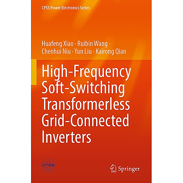 High-Frequency Soft-Switching Transformerless Grid-Connected Inverters, Huafeng Xiao, Ruibin Wang, Chenhui Niu, Yun Liu, Kairong Qian