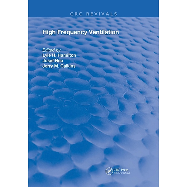 High Frequency Ventilation, Lyle H. Hamilton, Jerry M. Calkins, Josef Neu