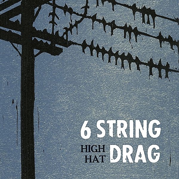 High Hat, Six String Drag