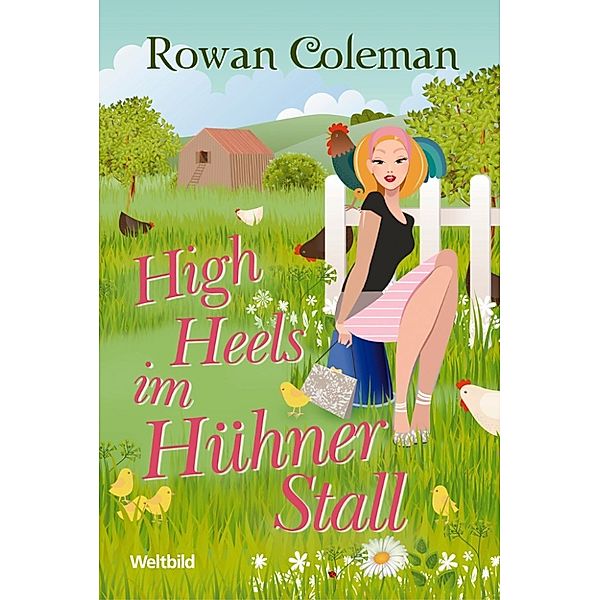 High Heels im Hühnerstall, Rowan Coleman