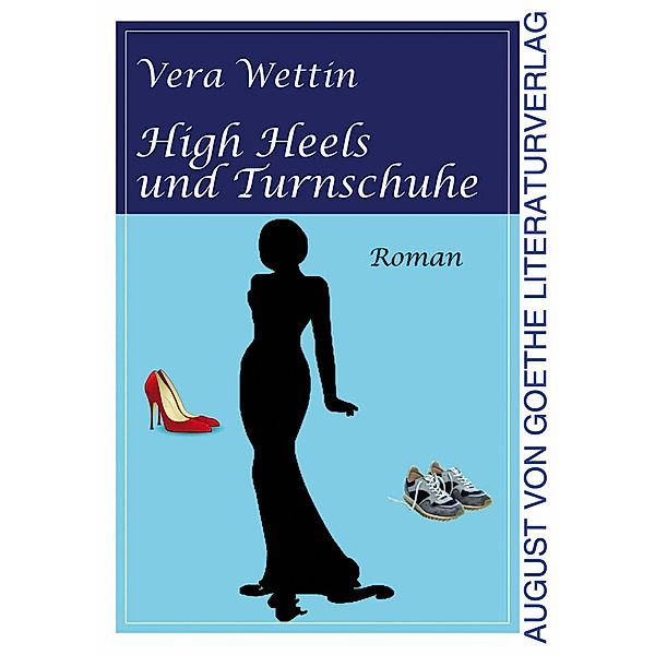 High Heels und Turnschuhe, Vera Wettin