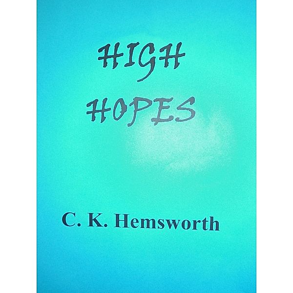 High Hopes, C. K. Hemsworth