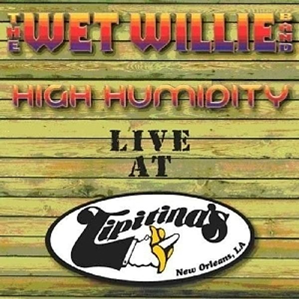 High Humidity-Live At Tipitina'S, Wet Willie