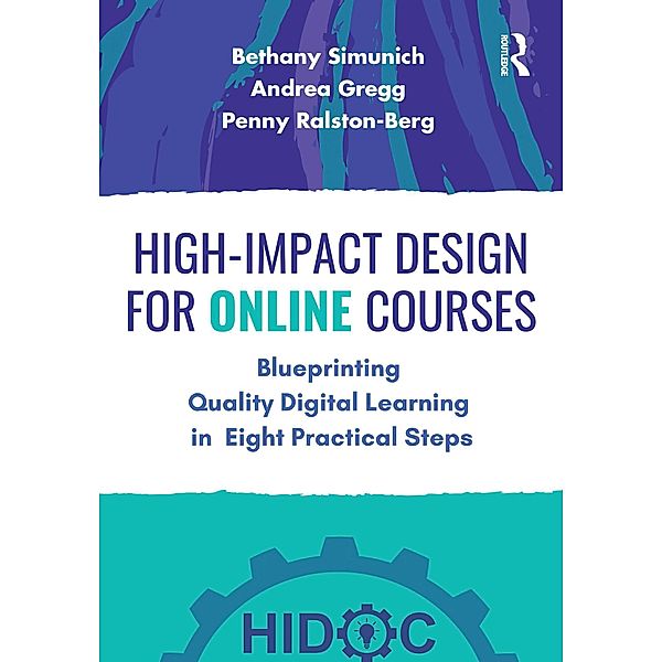 High-Impact Design for Online Courses, Bethany Simunich, Andrea Gregg, Penny Ralston-Berg