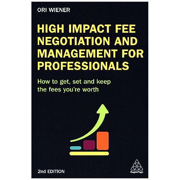 High Impact Fee Negotiation and Management for Professionals, Ori Wiener
