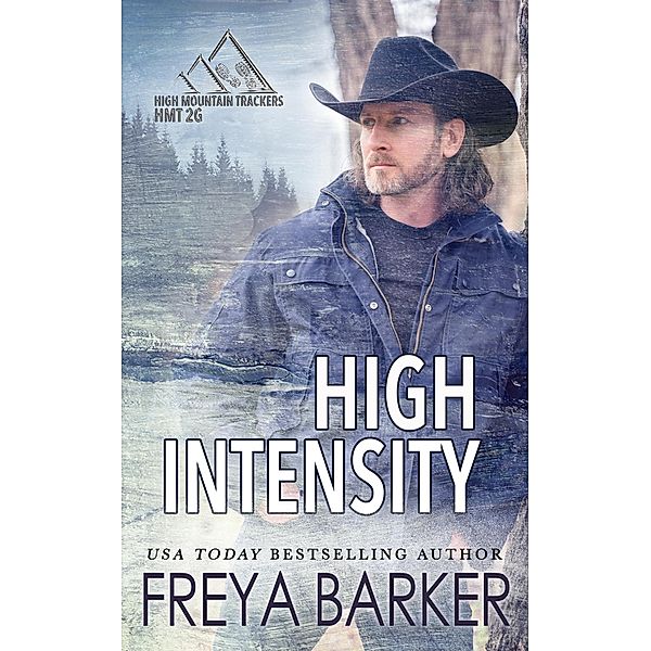 High Intensity (High Mountain Trackers HMT 2G, #1) / High Mountain Trackers HMT 2G, Freya Barker