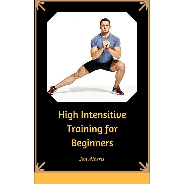 High Intensity Interval Training for Beginners, Jon Alberts