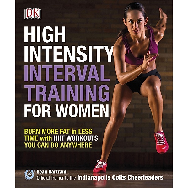 High-Intensity Interval Training for Women, Sean Bartram