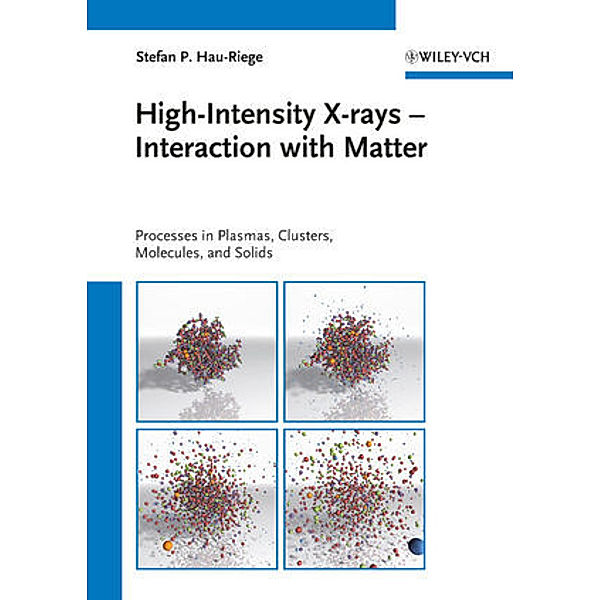 High-Intensity X-rays - Interaction with Matter, Stefan P. Hau-Riege
