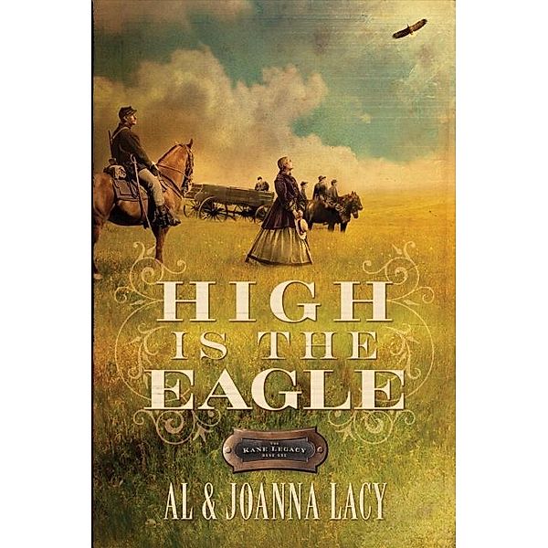 High Is the Eagle / The Kane Legacy Bd.3, Al Lacy, Joanna Lacy