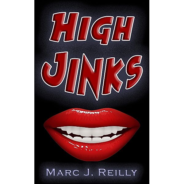 High Jinks, Marc J. Reilly