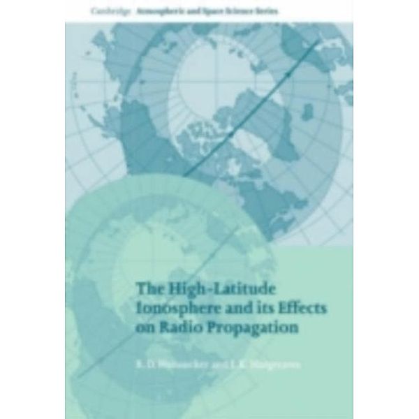 High-Latitude Ionosphere and its Effects on Radio Propagation, R. D. Hunsucker