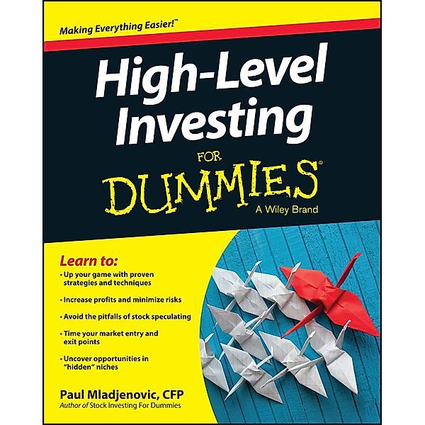 High Level Investing For Dummies, Paul Mladjenovic