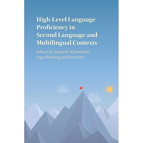 High-Level Language Proficiency in Second Language and Multilingual Contexts, Kenneth Hyltenstam, Inge Bartning, Lars Fant