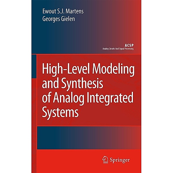 High-Level Modeling and Synthesis of Analog Integrated Systems, Ewout S. J. Martens, Georges Gielen