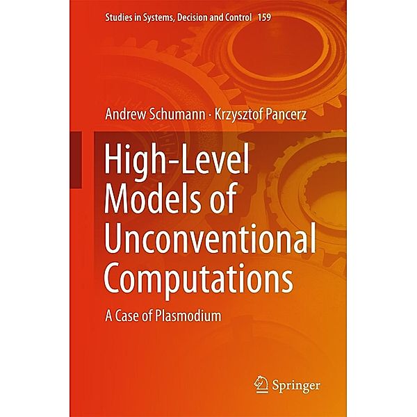 High-Level Models of Unconventional Computations / Studies in Systems, Decision and Control Bd.159, Andrew Schumann, Krzysztof Pancerz