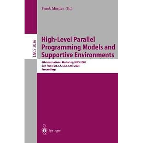 High-Level Parallel Programming Models and Supportive Environments / Lecture Notes in Computer Science Bd.2026