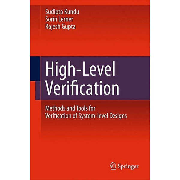 High-Level Verification, Sudipta Kundu, Sorin Lerner, Rajesh K. Gupta