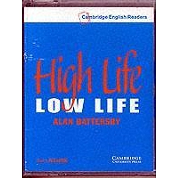 High Life, Low Life Level 4 / Cambridge University Press, Alan Battersby