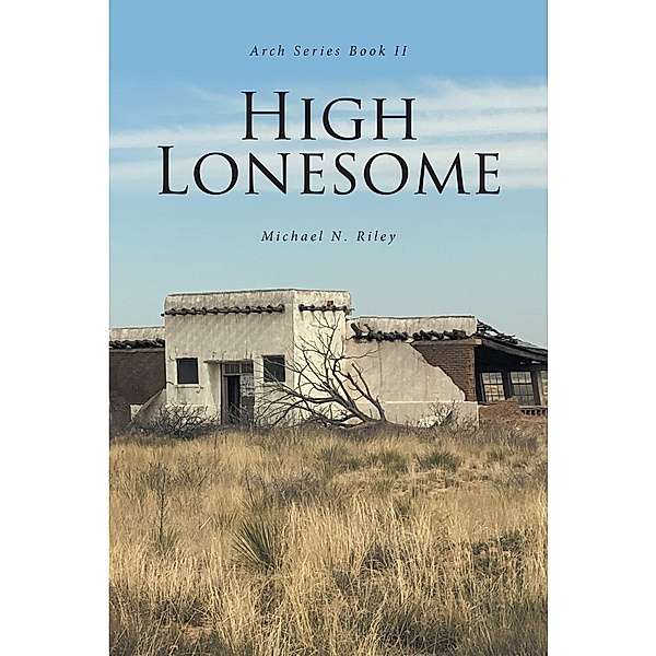 High Lonesome, Michael N. Riley